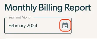 Monthly Billing Report page showing February 2024 with a calendar icon for date selection.